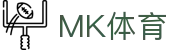 MK体育官方网站 - 官方APP体育赛事随时看
